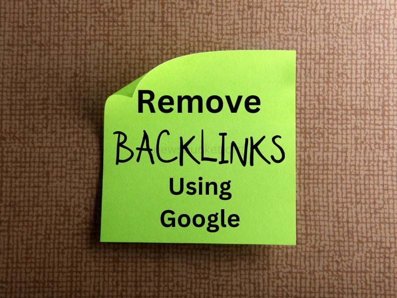 How To Remove Backlinks Using Google
